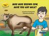 Read Moo moo brown cow, have you any milk?