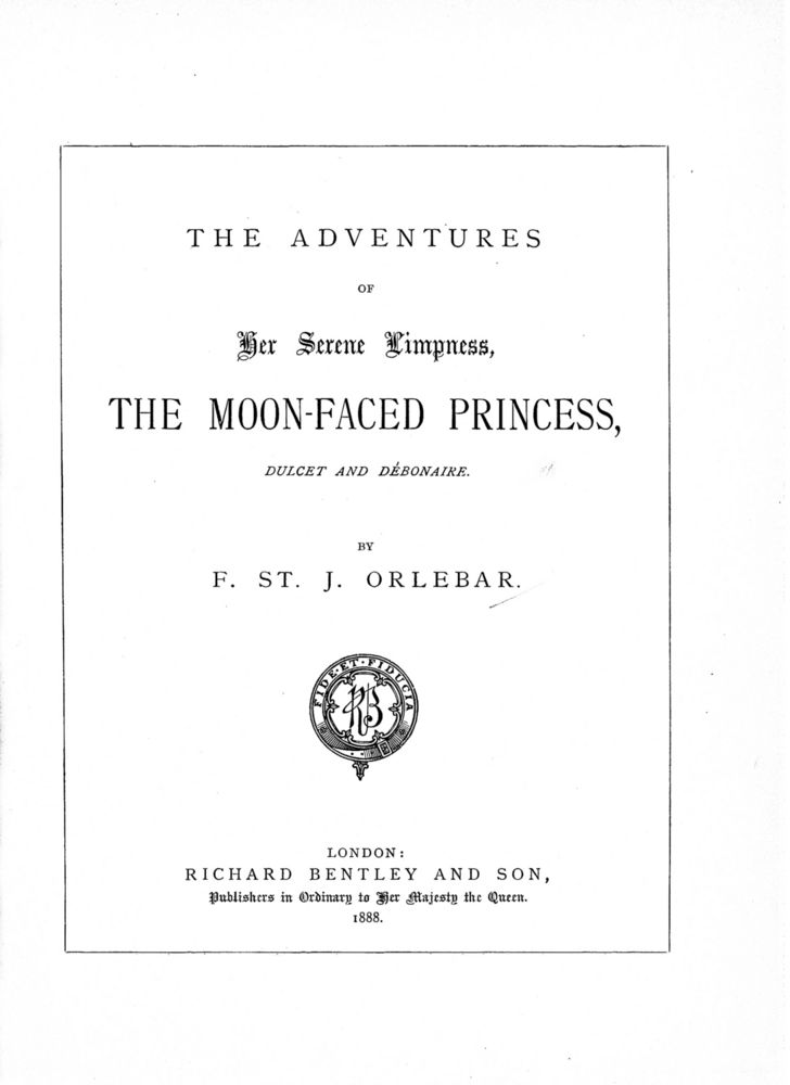 Scan 0004 of The adventures of her serene limpness, the moon-faced princess, dulcet and débonaire