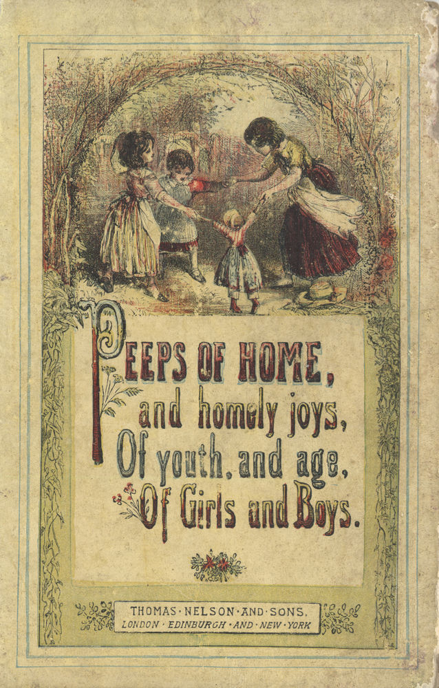 Scan 0001 of Peeps of home, and homely joys, of youth, and age, of girls and boys