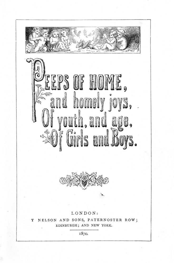 Scan 0005 of Peeps of home, and homely joys, of youth, and age, of girls and boys